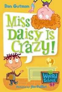 My Weird School  Book  1:  Miss Daisy Is Crazy!