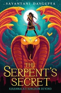 Kiranmala and the Kingdom Beyond,  #1:   Serpent&#039;s Secret