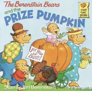 Berenstain Bears and the Prize Pumpkin