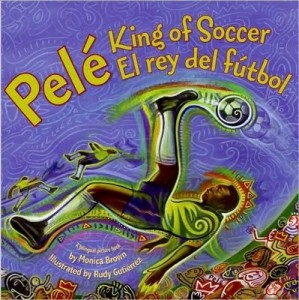 Pele:  King of Soccer/ El Rey Del Futbol
