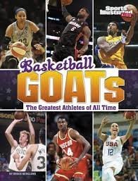basketballGOATs- The Greatest Athletes of All Time (Sports Illustrated Kids- GOATs)