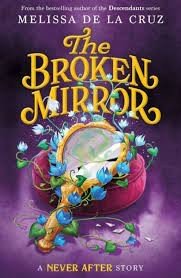 Never After- The Broken Mirror (The Chronicles of Never After, 3)