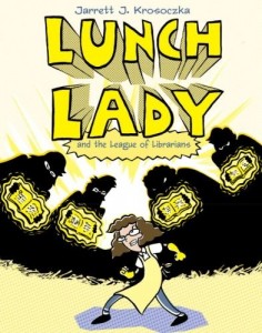 Lunch Lady Book 2  Lunch Lady and The League of Librarians