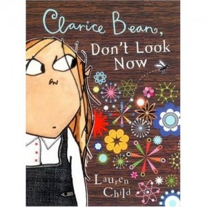Clarice Bean Series: Clarice Bean, Don&#039;t Look Now