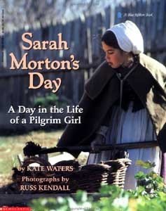 Sarah Morton&#039;s Day: A Day in the Life of a Pilgrim Girl