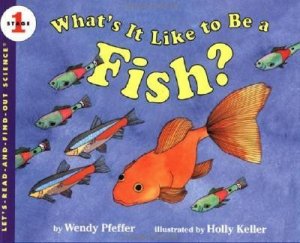 Let&#039;s Read and Find Out Science: What&#039;s It Like To Be A Fish? Stage 1