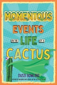 momentous events in the life of a cactus by dusty bowling