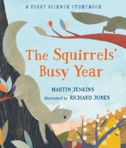 The Squirrels&#039; Busy Year: A First Science Storybook
