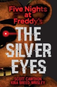 Five Nights at Freddy&#039;s: The Silver Eyes, Book 1