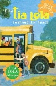 How Tia Lola Learned To Teach  (Tia Lola Stories Book 2)