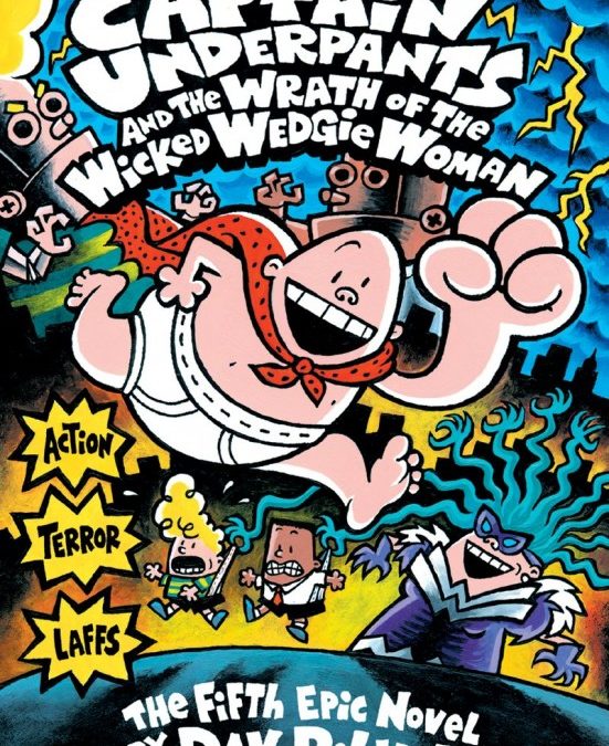Captain Underpants  Book  5  Captain Underpants and the Wrath of the Wicked Wedgie Woman