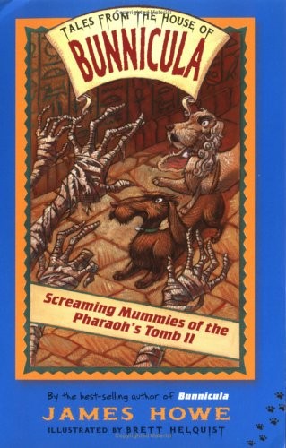Screaming Mummies of the Pharaoh’s Tomb II (Tales From the House of Bunnicula)