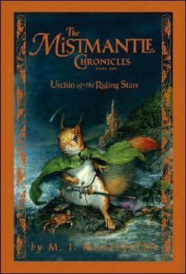 Mistmantle Chronicles, Book 1:  Urchin of the Riding Stars