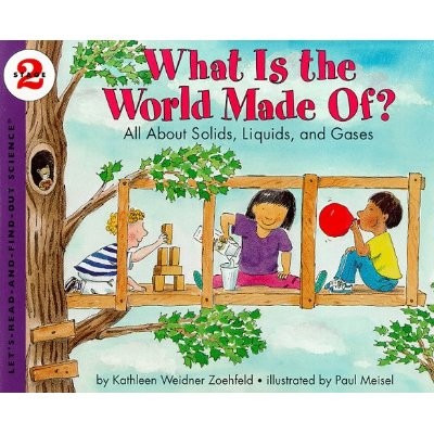 Let’s Read and Find Out About Science, Stage Two:  What Is the World Made of?
