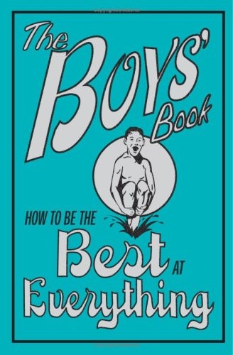 How To Be The Best At Everything- The Boys’ Book