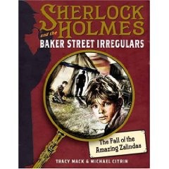The Fall of the Amazing Zalindas (Sherlock Holmes and the Baker Street Irregulars)
