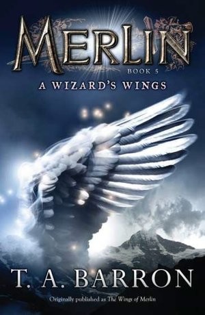 Merlin:  A Wizard’s Wings, Book 5  (Originally published as:  Lost Years of Merlin, Book 5: Wings of Merlin)