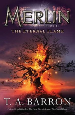Merlin:  The Eternal Flame, Book 11  (Originally published as:  Great Tree of Avalon Book 3:  The Eternal Flame)