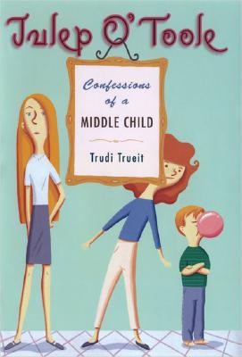 Julep O’Toole:  Confessions of a Middle Child