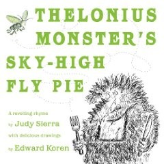 Thelonius Monster’s Sky-High Fly-Pie: A Revolting Rhyme