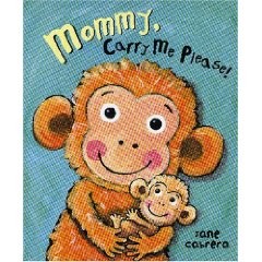 Mommy, Carry Me Please!