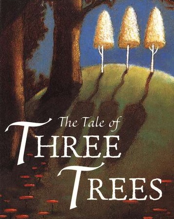 The Tale of Three Trees: A Traditional Folktale