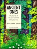 Ancient Ones: The World of the Old-Growth Douglas Fir