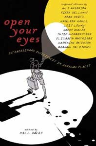 Open Your Eyes   Extraordinary Experiences in Faraway Places edited