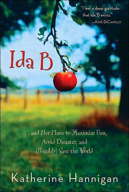 Ida B …Her Plans to Maximize Fun, Avoid Disaster, and (Possibly) Save the World