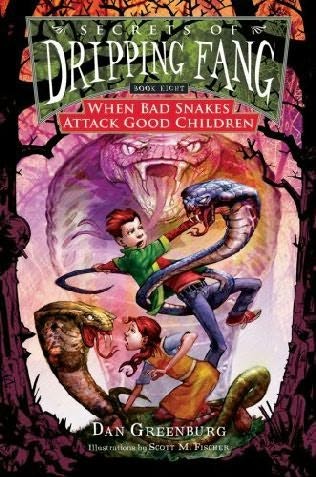 Secrets of Dripping Fang, Book 8:  When Bad Snakes Attack Good Children