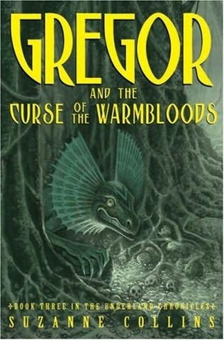 Underland Chronicles, Book 3:  Gregor and the Curse of the Warmbloods