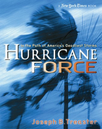 Hurricane Force   In the Path of America’s Deadliest Storms