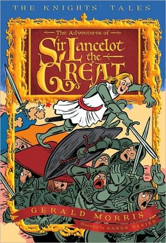 Knights’ Tales, Book One:  Adventures of Sir Lancelot the Great