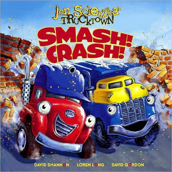 Trucktown   Smash! Crash! (Jon Scieszka’s Trucktown)