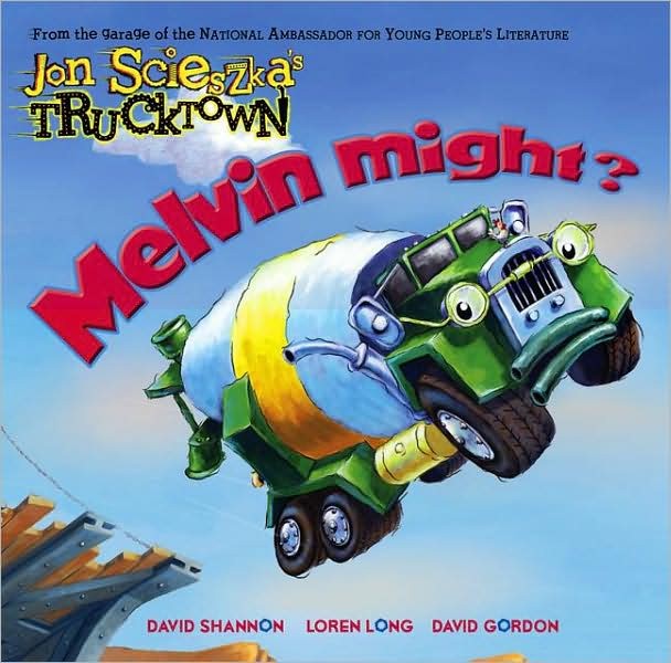 Trucktown  Melvin Might (Jon Scieszka’s Trucktown)