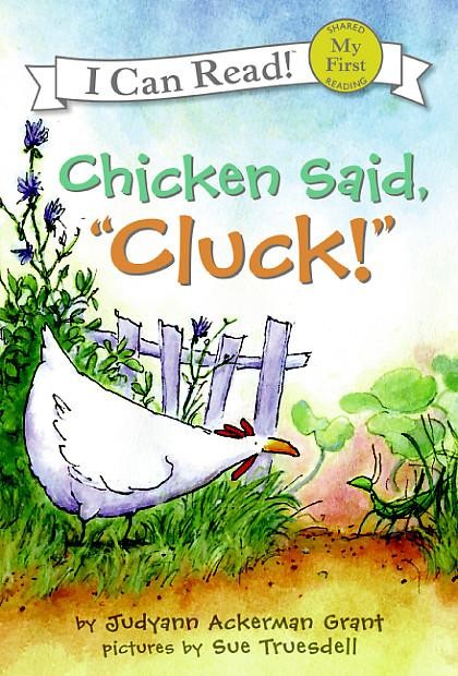 Chicken Said, “Cluck!”