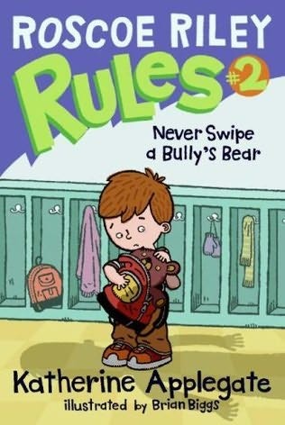 Roscoe Riley Rules, Book 2:  Never Swipe a Bully’s Bear