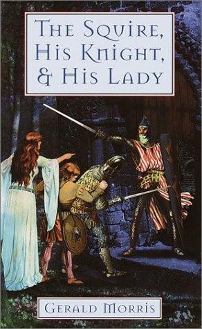 The Squire, The Knight and His Lady (The Squire’s Tales)