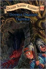 Dragon Slayers’ Academy Book 15: Double Dragon Trouble