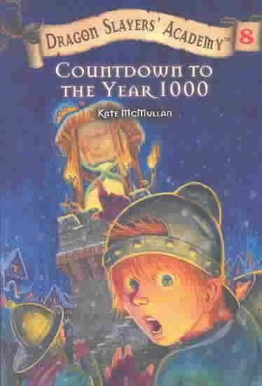 Dragon Slayers’ Academy  Book 8: Countdown To The Year 1000