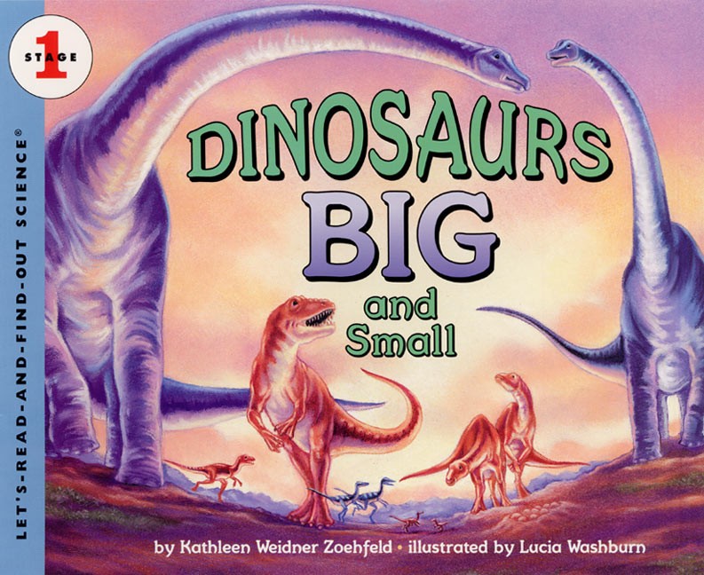 Let’s Read and Find Out Science: Dinosaurs Big and Small, Stage 1