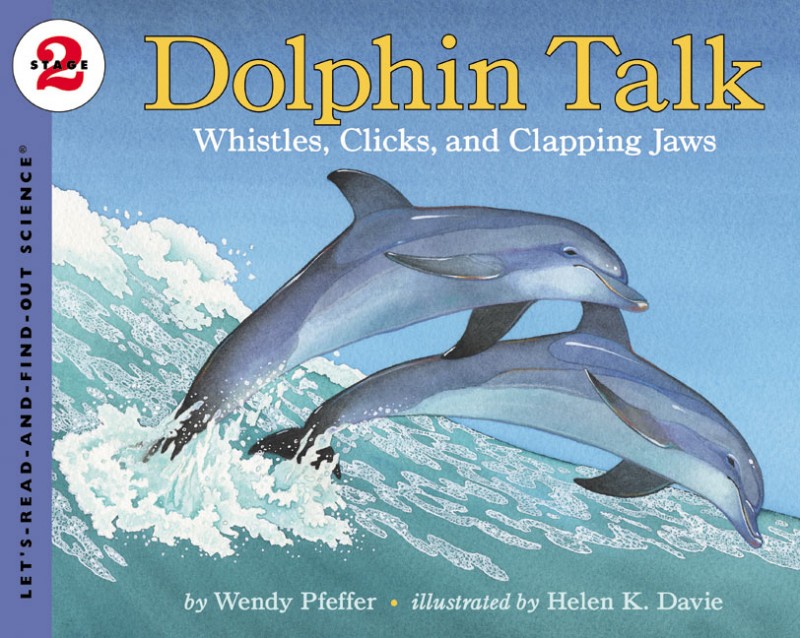 Let’s Read and Find Out Science: Dolphin Talk: Whistles, Clicks and Clapping Jaws, Stage 2