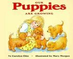 Let’s Read and Find Out Science: Our Puppies Are Growing, Stage 1