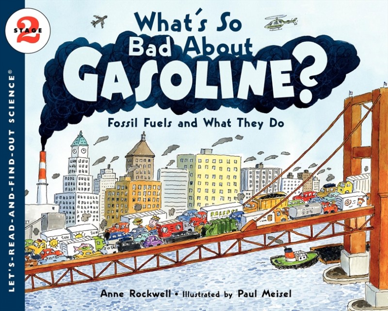 Let’s Read and Find Out Science: What’s So Bad About Gasoline? Fossil Fuels and What They Do, Stage 2