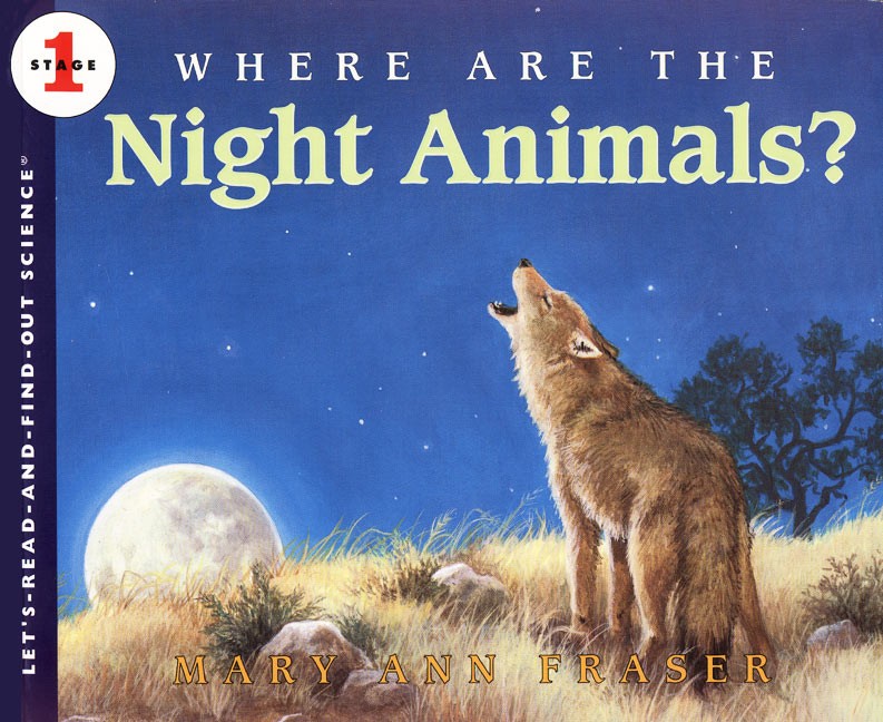 Let’s Read and Find Out Science: Where Are The Night Animals?, Stage 1