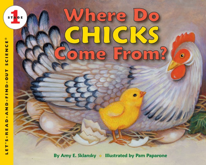 Let’s Read and Find Out Science: Where Do Chicks Come From?, Stage 1
