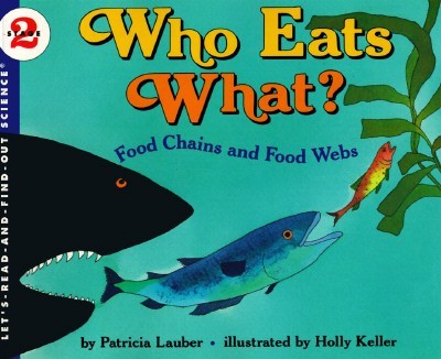 Let’s Read and Find Out Science: Who Eats What? Food Chains and Food Webs, Stage 2
