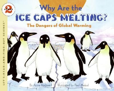 Let’s Read and Find Out Science: Why Are The Icecaps Melting?: The Dangers of Global Warming, Stage 2