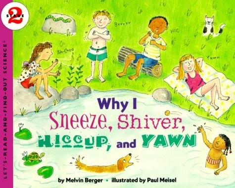 Let’s Read and Find Out Science: Why I Sneeze, Shiver, Hiccup and Yawn, Stage 2