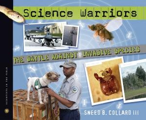 Science Warriors:  The Battle Against Invasive Species